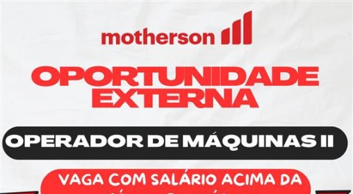Oportunidade para Operador de Máquinas II, unidade Campo Alegre